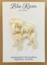 Load image into Gallery viewer, SAMPLE 'Pug Lover for Life' Brooch